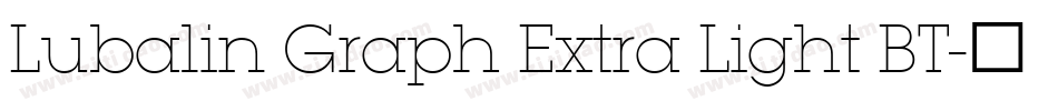 Lubalin Graph Extra Light BT字体转换 Lubalin Graph Extra Light BT字体转换